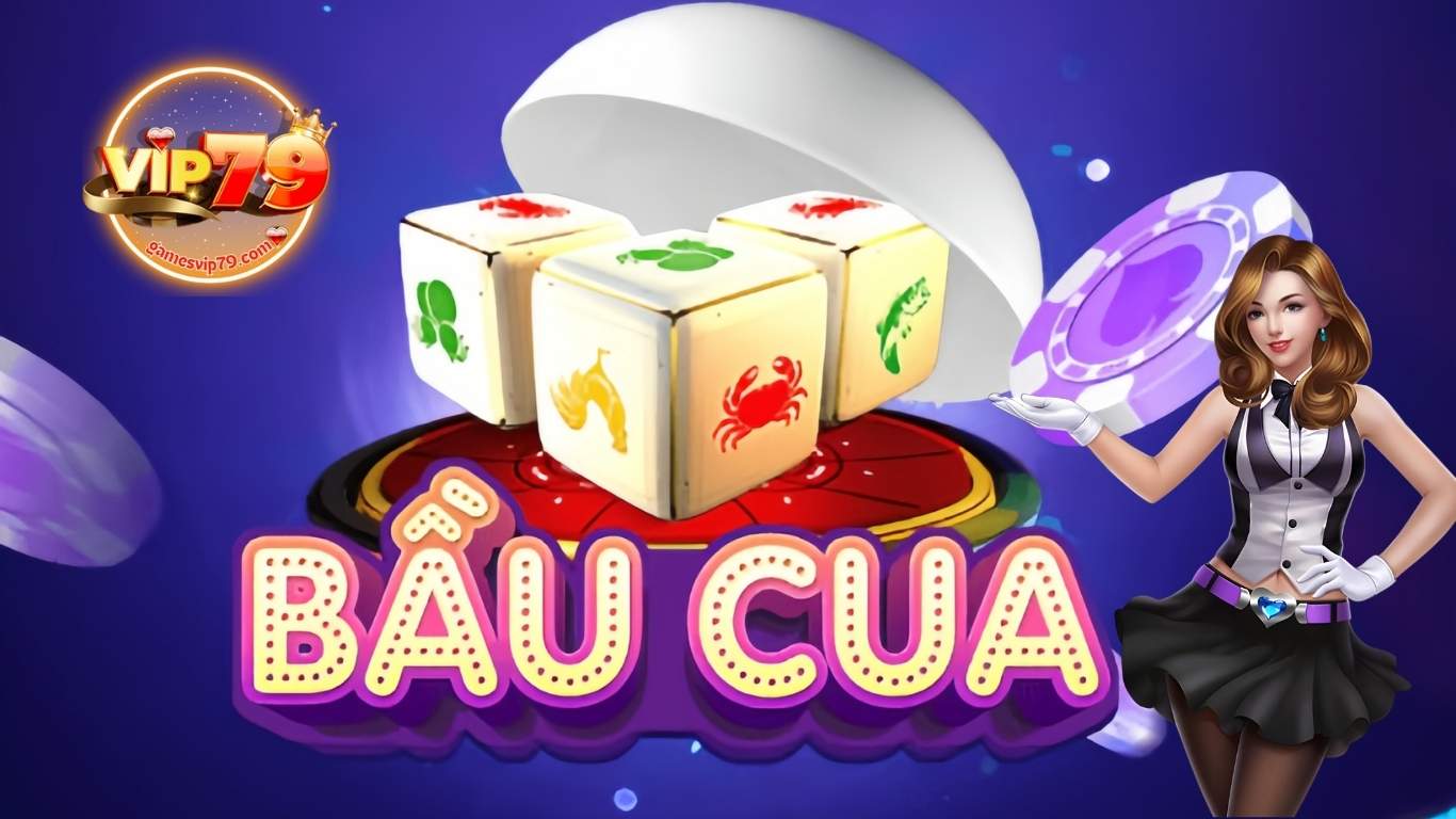 Kinh nghiệm chơi game bầu cua Vip79 Kinh nghiệm chơi game bầu cua Vip79